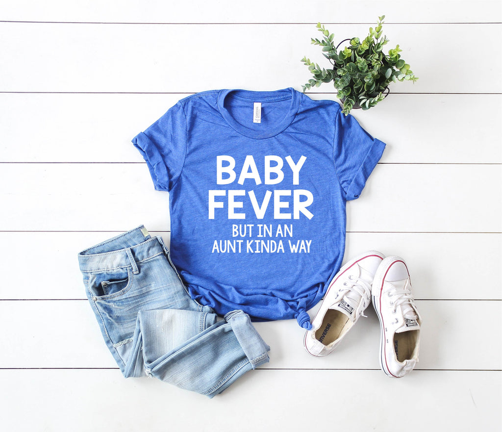 Baby Fever Shirt - Funny Aunt Shirt - Aunt Shirts freeshipping - BirchBearCo