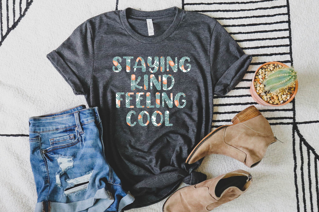 Staying Kind Feeling Cool Floral Shirt | Unisex Crew freeshipping - BirchBearCo