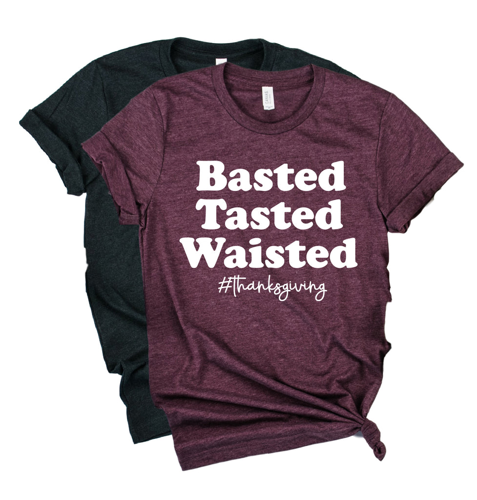 Basted Tasted Waisted Shirt | Funny Thanksgiving Shirt | Unisex Shirt freeshipping - BirchBearCo