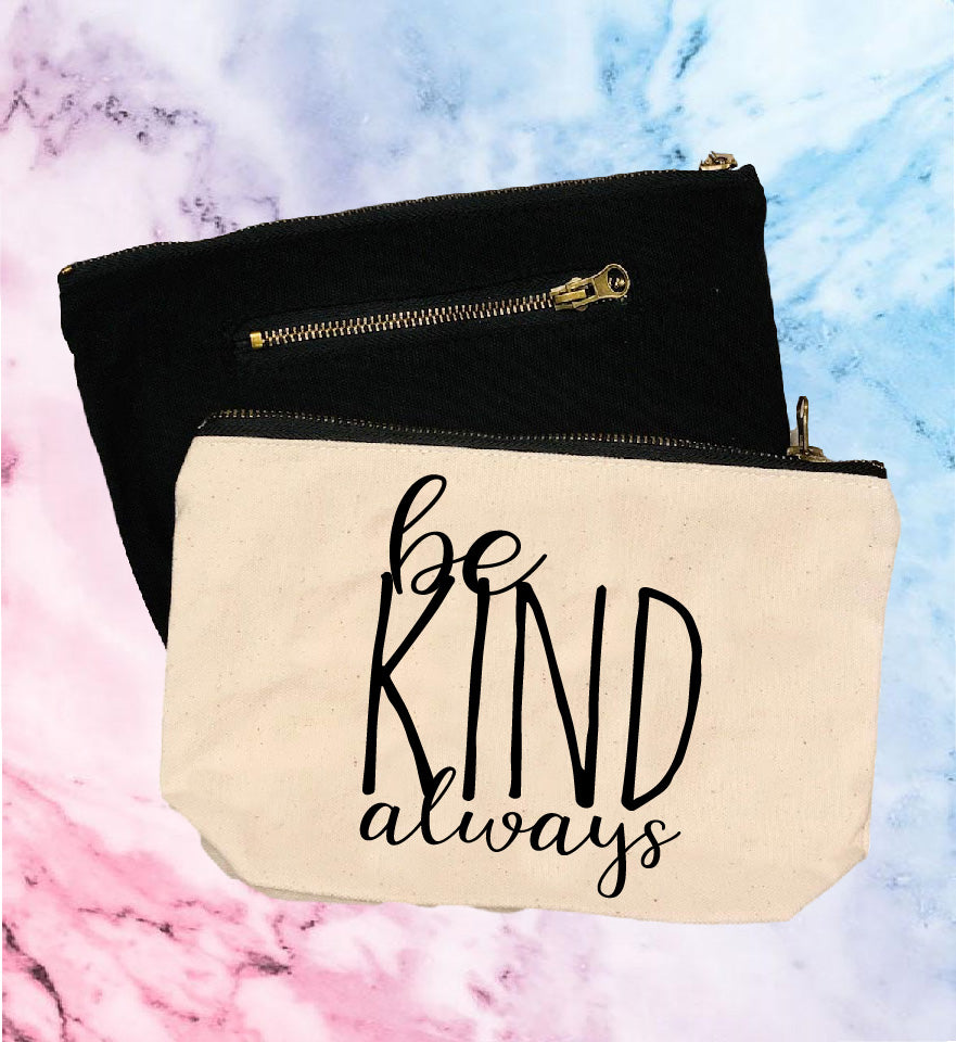 Be Kind Always | Canvas Cosmetic And Accessory Bag freeshipping - BirchBearCo