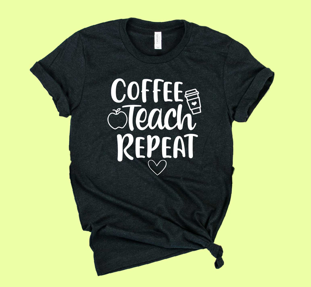Coffee Teach Repeat Shirt | Teacher Shirt | Unisex Crew freeshipping - BirchBearCo