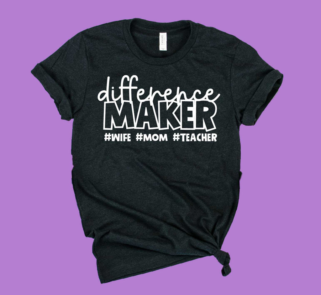 Difference Maker Wife Mom Teacher Shirt | Teacher Shirt | Unisex Crew freeshipping - BirchBearCo