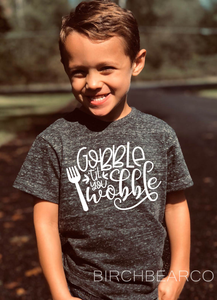 Gobble Till You Wobble | Kids Thanksgiving Shirt freeshipping - BirchBearCo