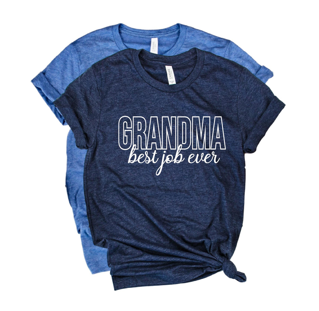 Grandma Best Job Ever Shirt | Grandma Shirts | Unisex Crew freeshipping - BirchBearCo