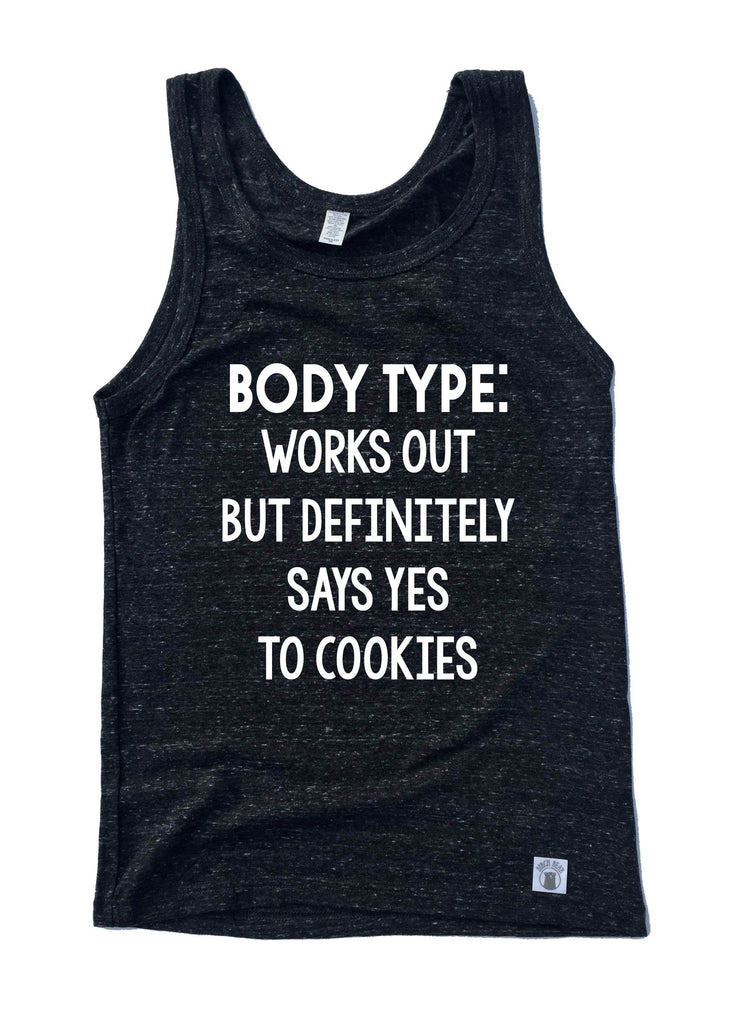 Body Type Works Out but Definitely Says Yes To Cookies Shirt freeshipping - BirchBearCo