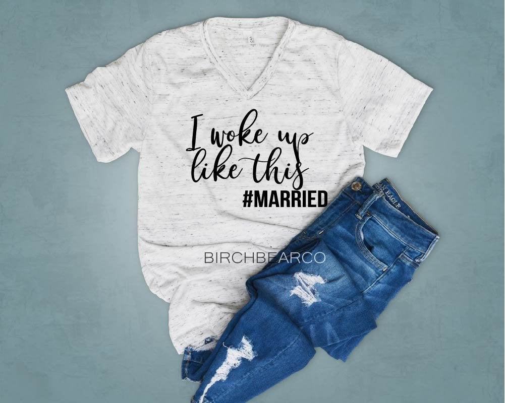 I Woke Up Like This Married Shirt freeshipping - BirchBearCo