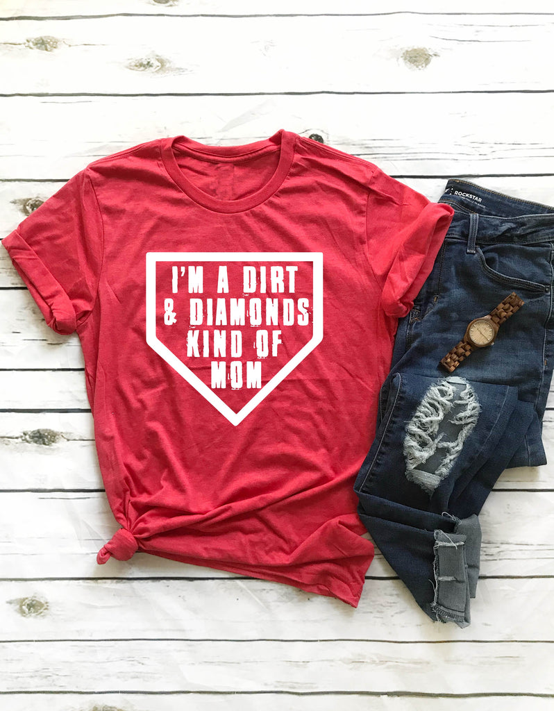 I Am A Dirt And Diamonds Mom Shirt | Unisex Shirt freeshipping - BirchBearCo