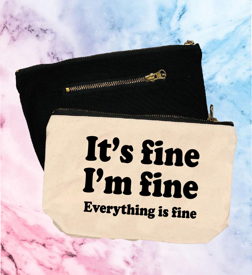 Its Fine Im Fine | Canvas Cosmetic And Accessory Bag freeshipping - BirchBearCo