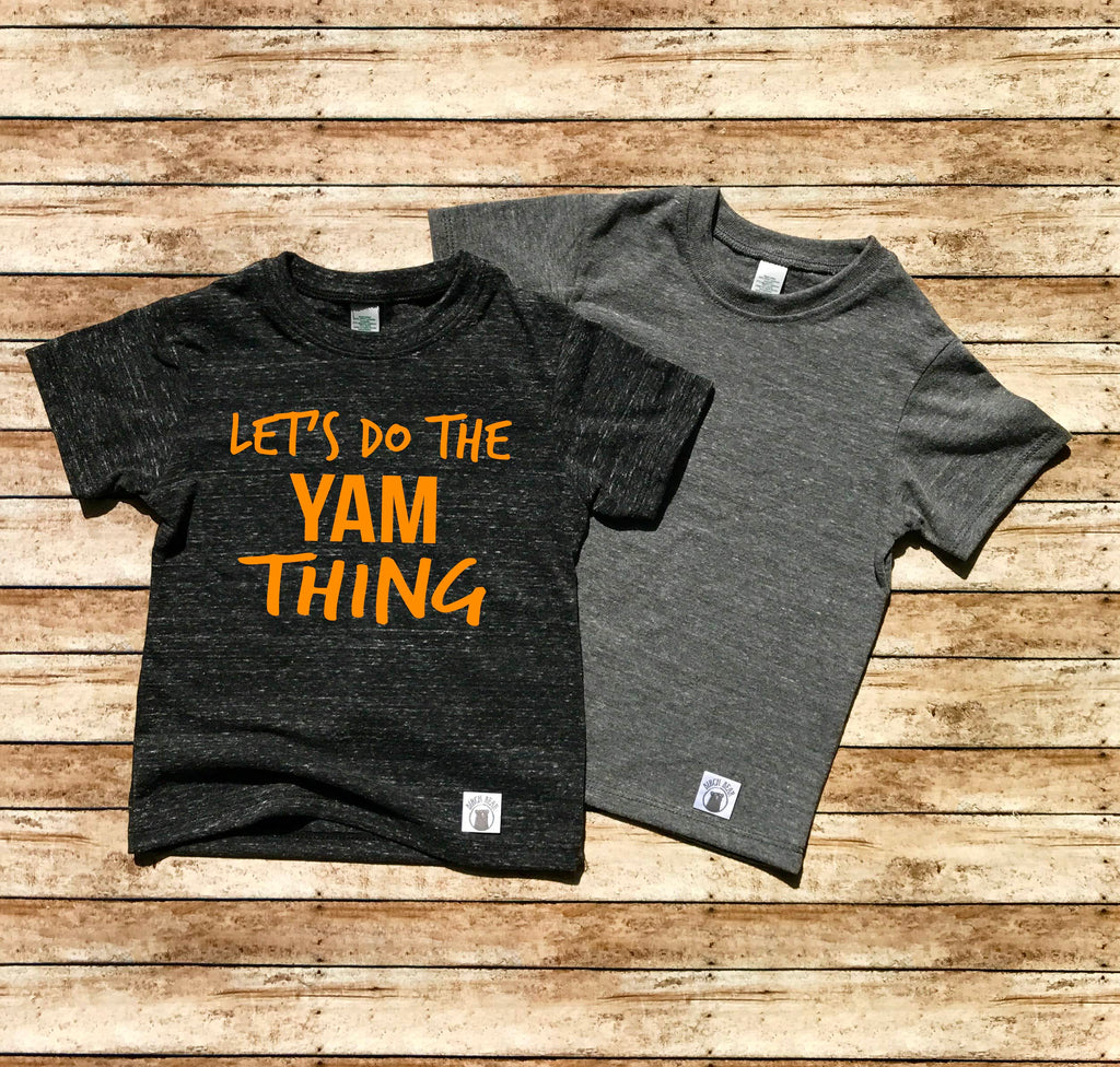 Lets Do The Yam Thing | Kids Thanksgiving Shirt freeshipping - BirchBearCo