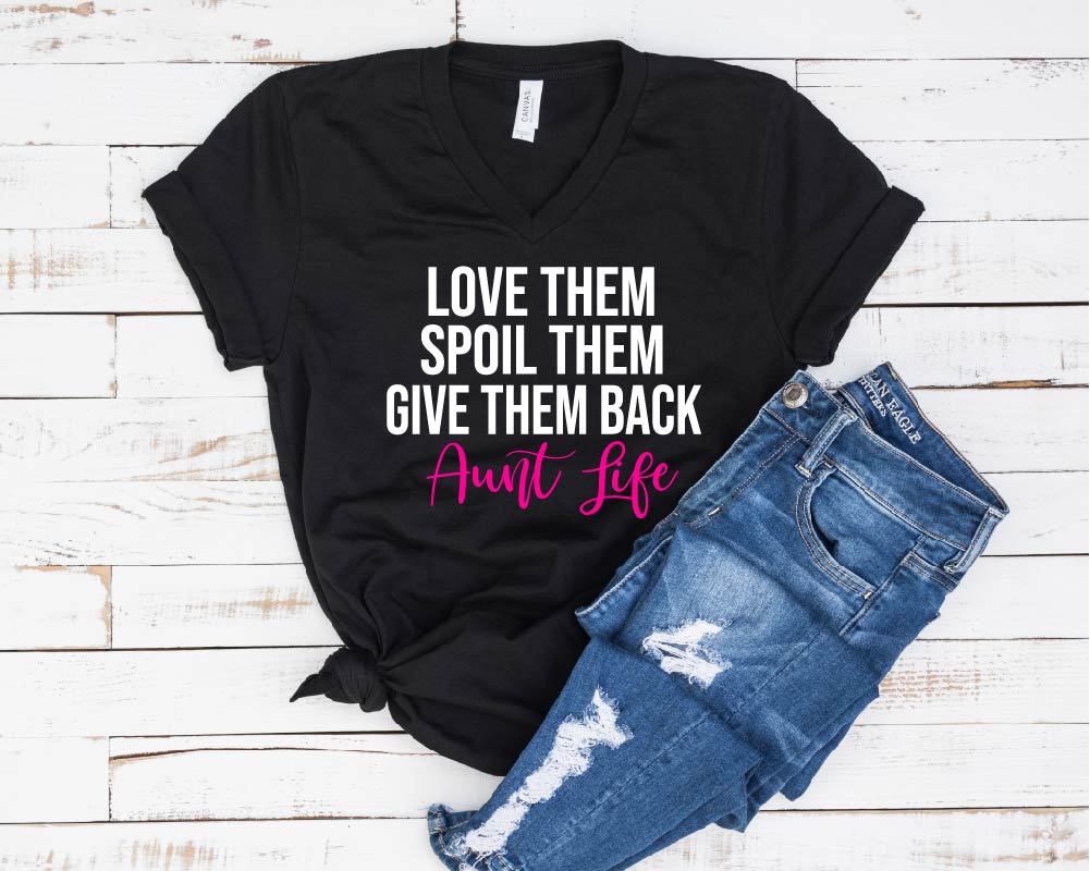 Love Them Spoil Them Give Them Back Aunt Life - Funny Aunt Shirt - Aunt Life Shirt freeshipping - BirchBearCo