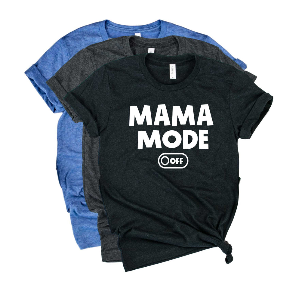 Mom Mode Off Shirt | Funny Mom Shirt | Mom Shirt | Unisex Crew freeshipping - BirchBearCo
