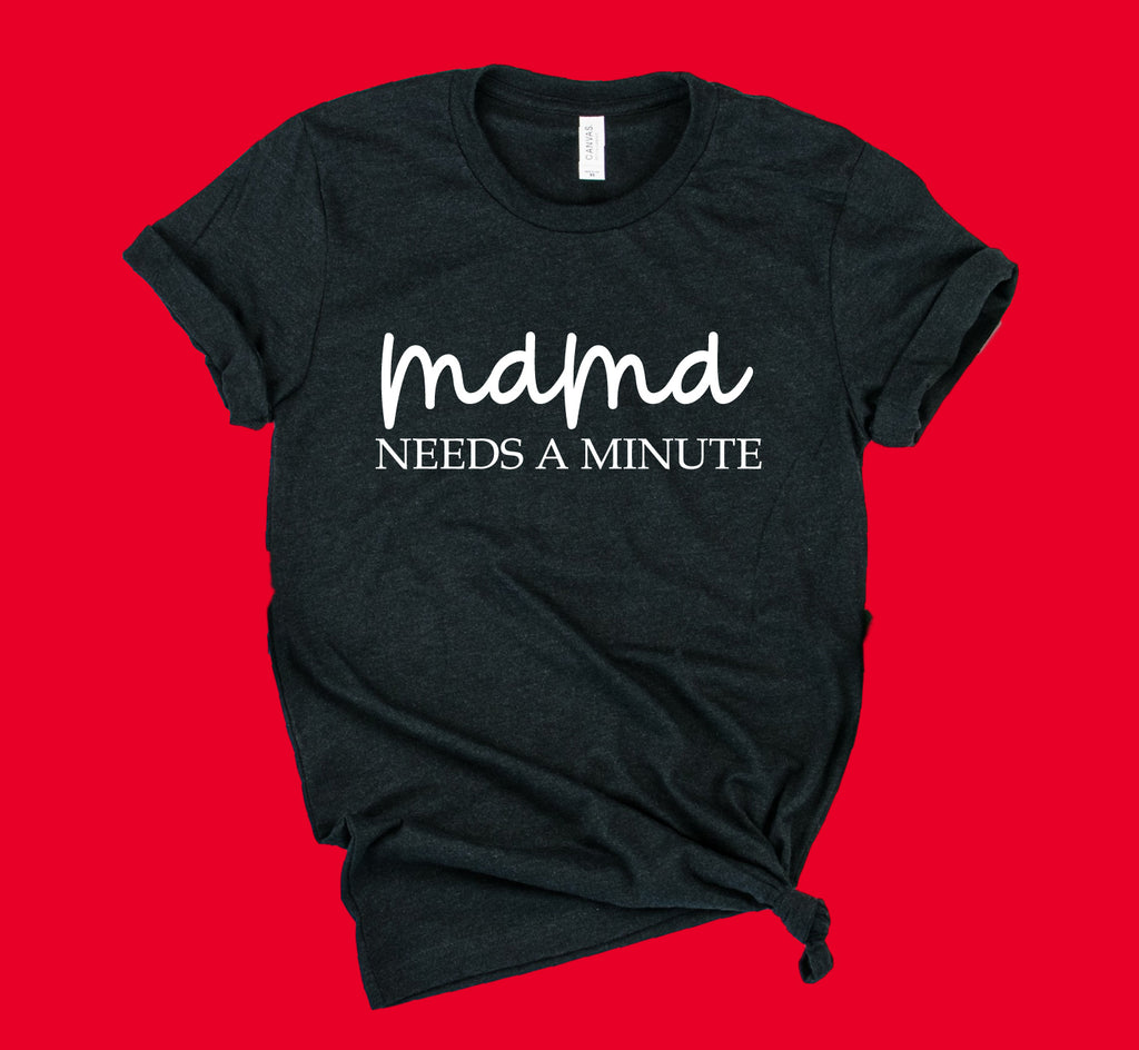Mama Needs A Minute Shirt | Mom Shirt | Unisex Crew freeshipping - BirchBearCo
