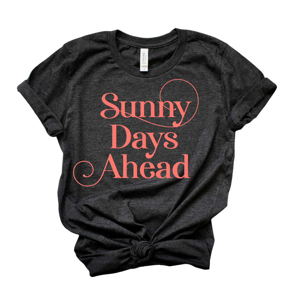 Sunny Days Ahead Shirt | Unisex Crew freeshipping - BirchBearCo