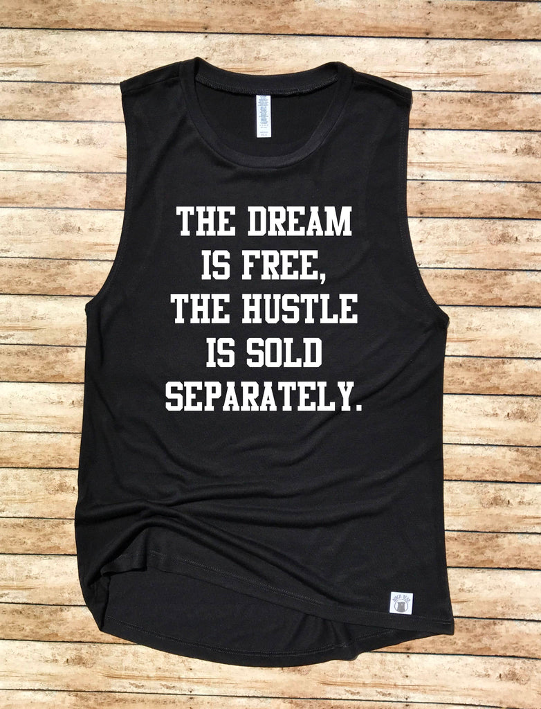 Women's Yoga Tank - The Dream Is Free The Hustle Is Sold Separately - Motivational Work Out Relaxed Tank - Gym Shirt - Workout T Shirt freeshipping - BirchBearCo