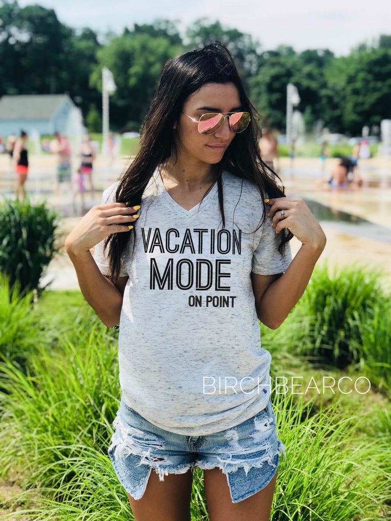 Vacation Mode Shirt - Vacation Shirts - Vacay Shirt - Girls Trip Shirt -  Vacation Shirt - Beach Shirt - Unisex V Neck T Shirt freeshipping - BirchBearCo