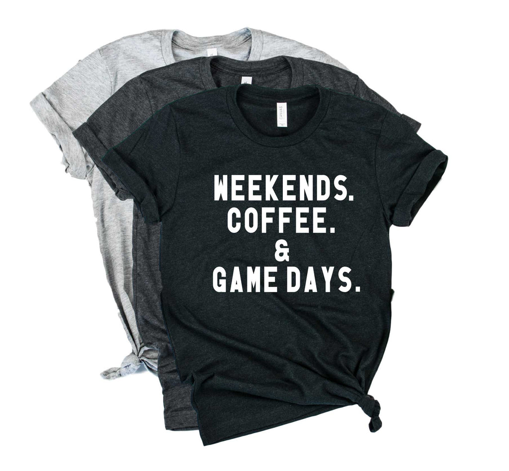 Weekends Coffee Any Gamedays Shirt | Mom Shirt | Unisex Crew freeshipping - BirchBearCo
