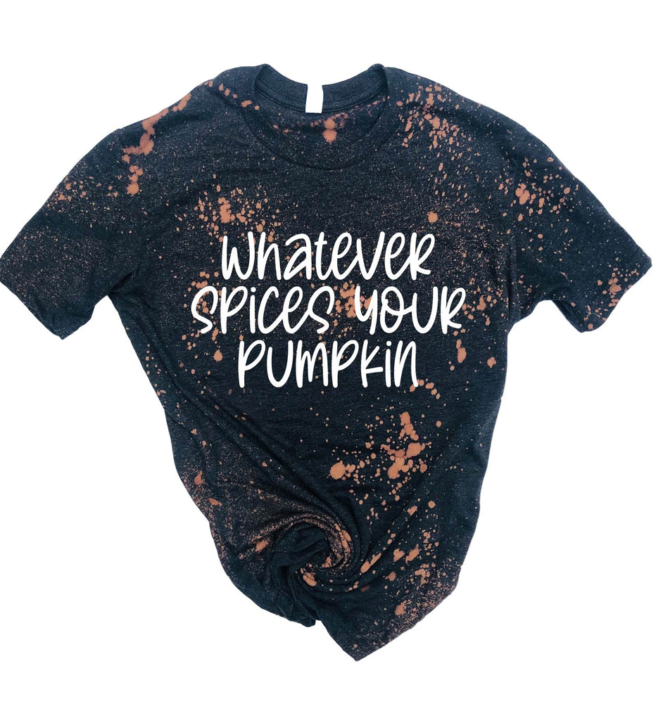 Whatever Spices Your Pumpkin Shirt | Fall Bleached Tee | Unisex Crew freeshipping - BirchBearCo