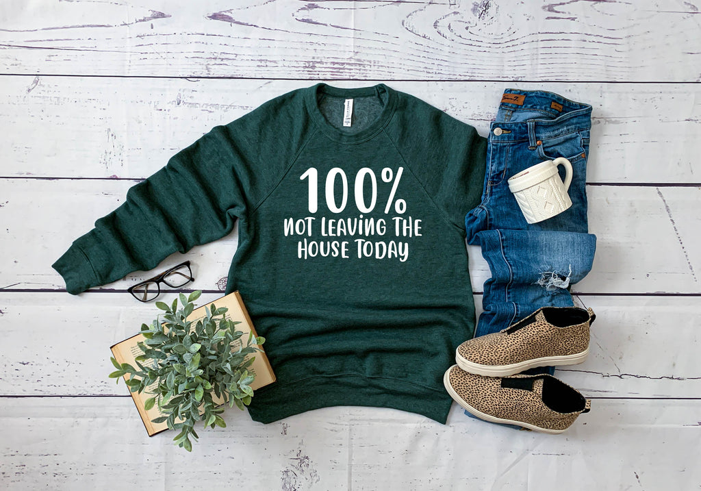 100% Not Leaving The House Today | Unisex Triblend Sweatshirt freeshipping - BirchBearCo
