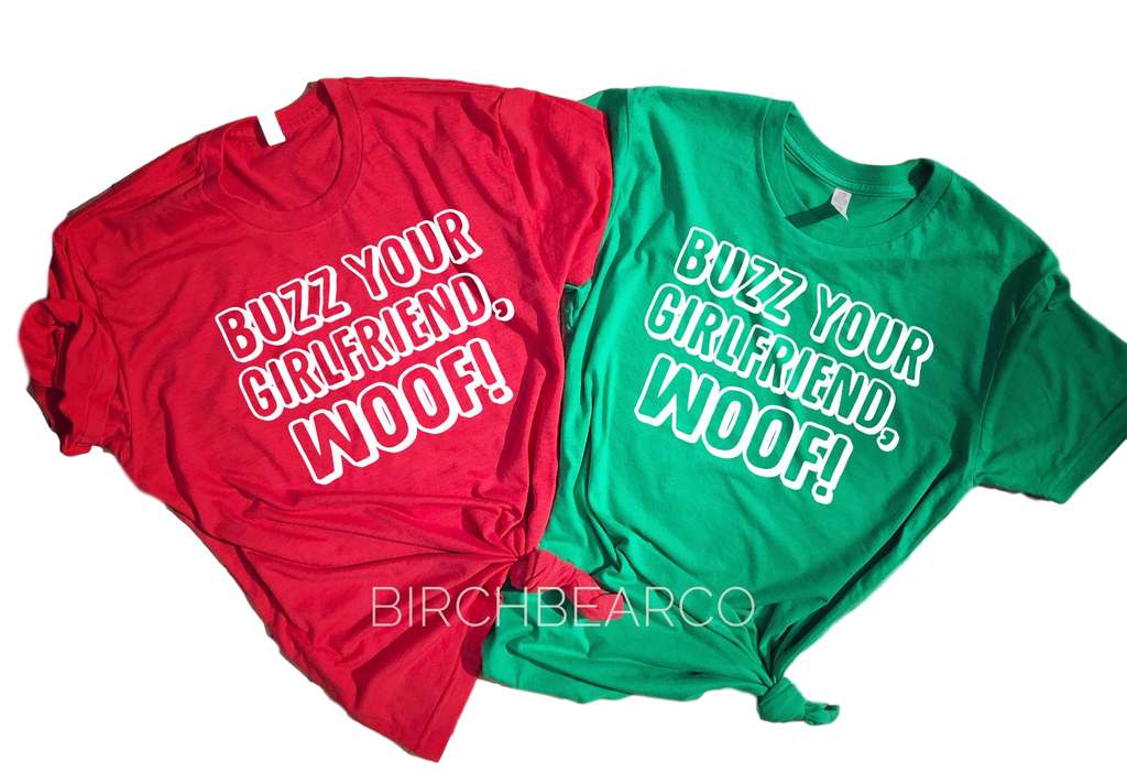 Buzz Your Girlfriend Woof Shirt | Home Alone Christmas Shirt | Unisex Shirt freeshipping - BirchBearCo
