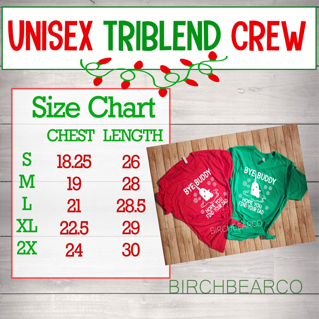 Bye Buddy Hope You Find Your Dad Shirt | Christmas Shirt | Unisex Shirt freeshipping - BirchBearCo