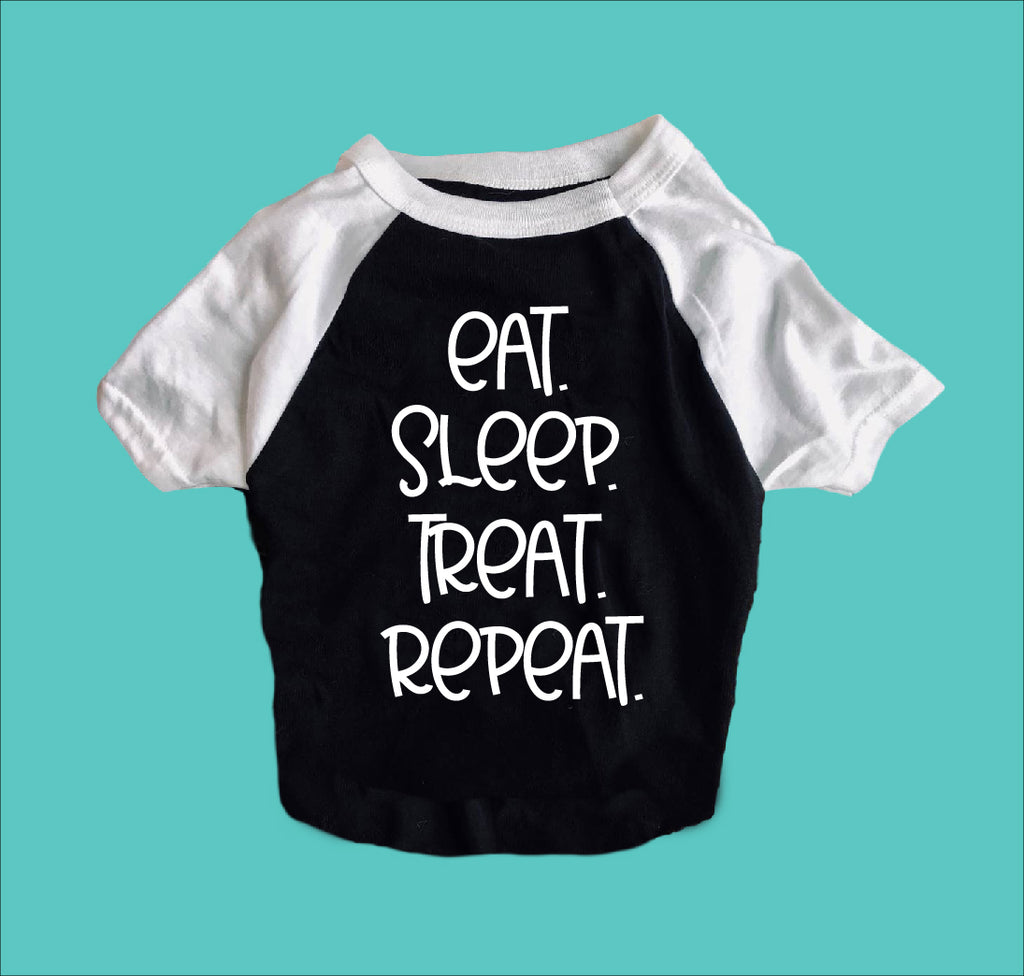 Eat Sleep Treat Repeat Shirt | Dog Shirts For Dogs freeshipping - BirchBearCo
