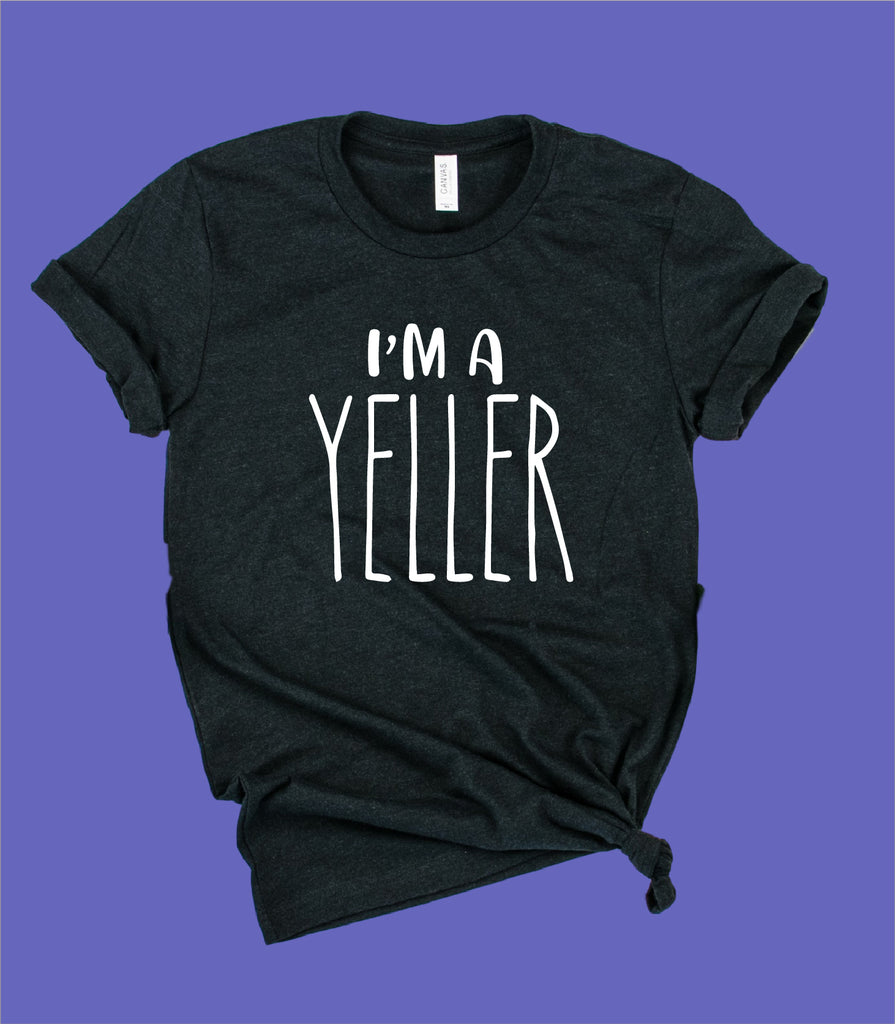 Im A Yeller Shirt | Funny Mom Shirt | Unisex Crew freeshipping - BirchBearCo