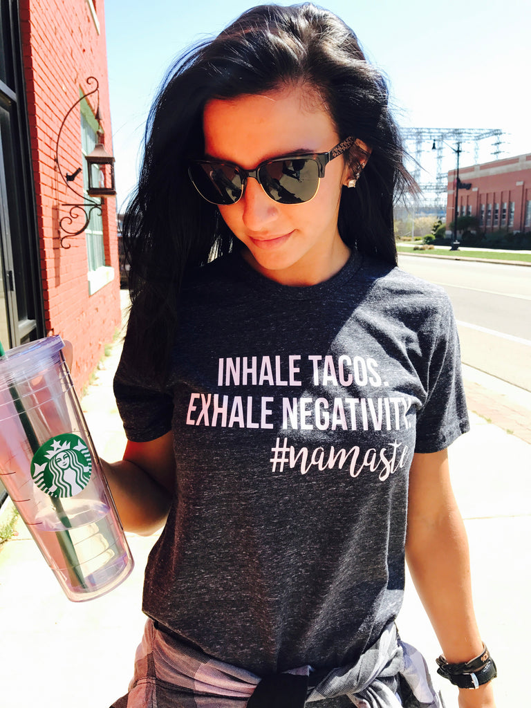Inhale Tacos Exhale Negativity Shirt - Funny Tacos Shirt - Tacos T Shirt - Funny T Shirt freeshipping - BirchBearCo