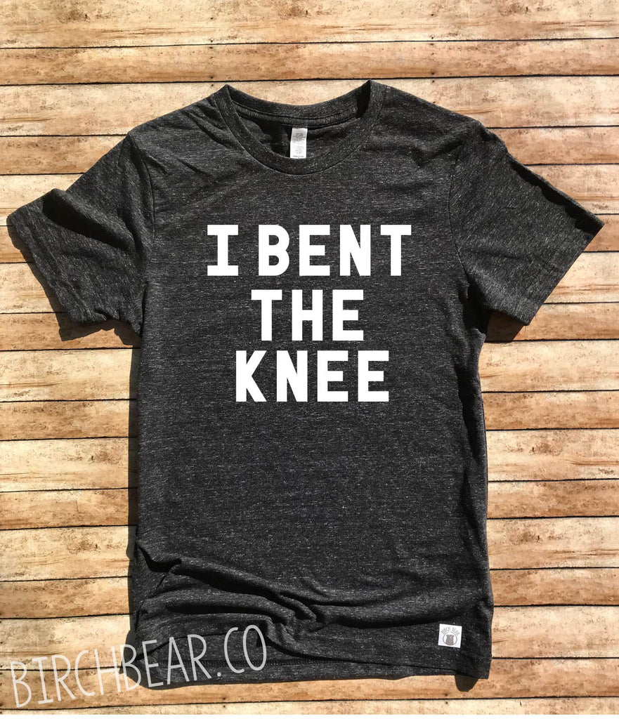Funny Engagment Shirt - I Bent The Knee Shirt - Unisex Tri-Blend T-Shirt freeshipping - BirchBearCo
