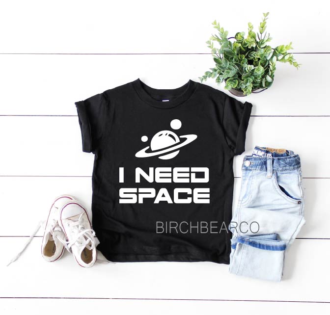 I Need Space Shirt freeshipping - BirchBearCo
