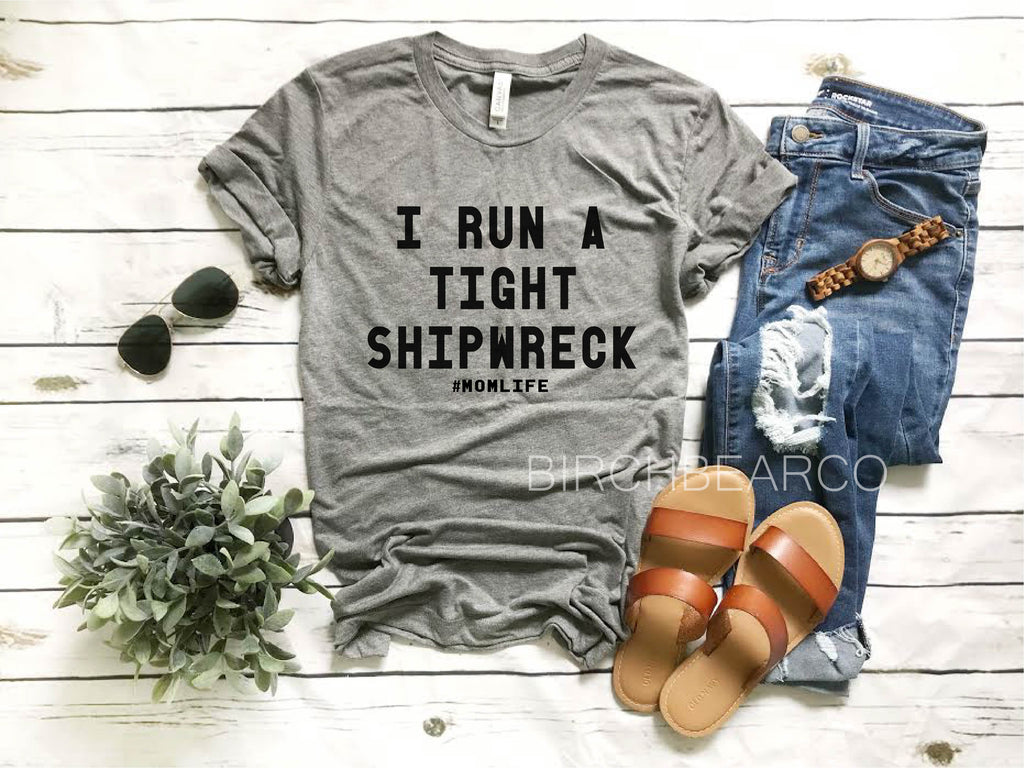 I Run A Tight Shipwreck Shirt | Funny Shirts | Unisex Heather Crew freeshipping - BirchBearCo