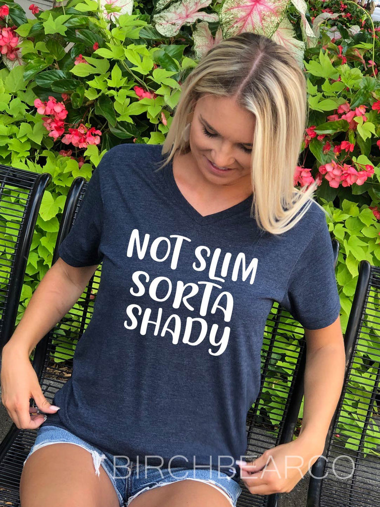 Not Slim Sorta Shady - Funny Shirt - Sarcasm Shirt Shirt freeshipping - BirchBearCo