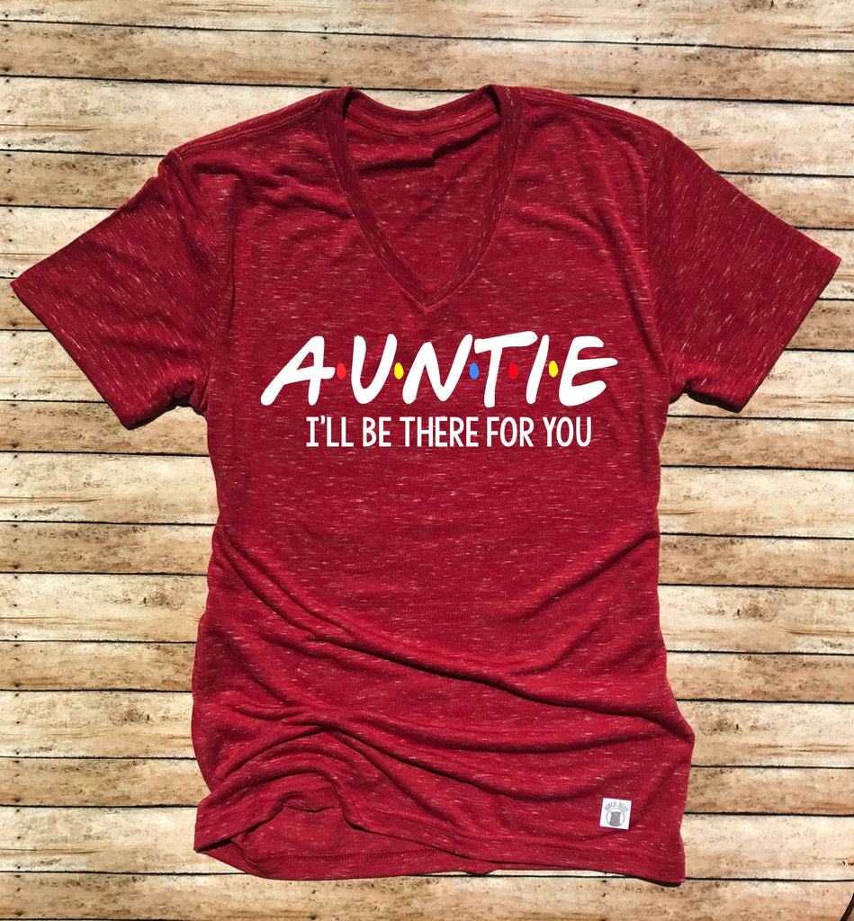 Auntie Shirt - Auntie Ill Be There For You Shirt freeshipping - BirchBearCo