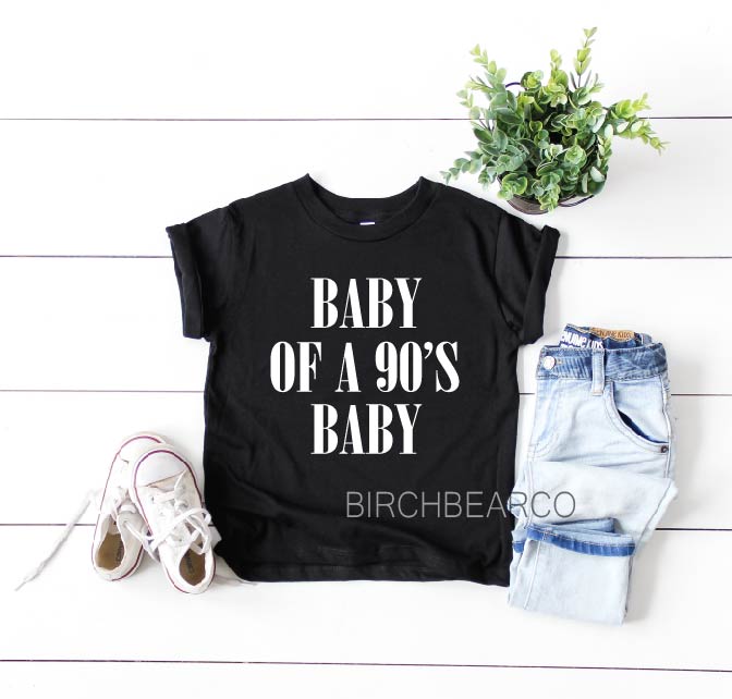Baby Of A 90 s Baby Shirt