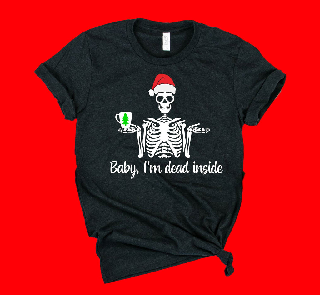 Baby I'm Dead Inside Shirt | Christmas Shirt | Unisex Shirt freeshipping - BirchBearCo