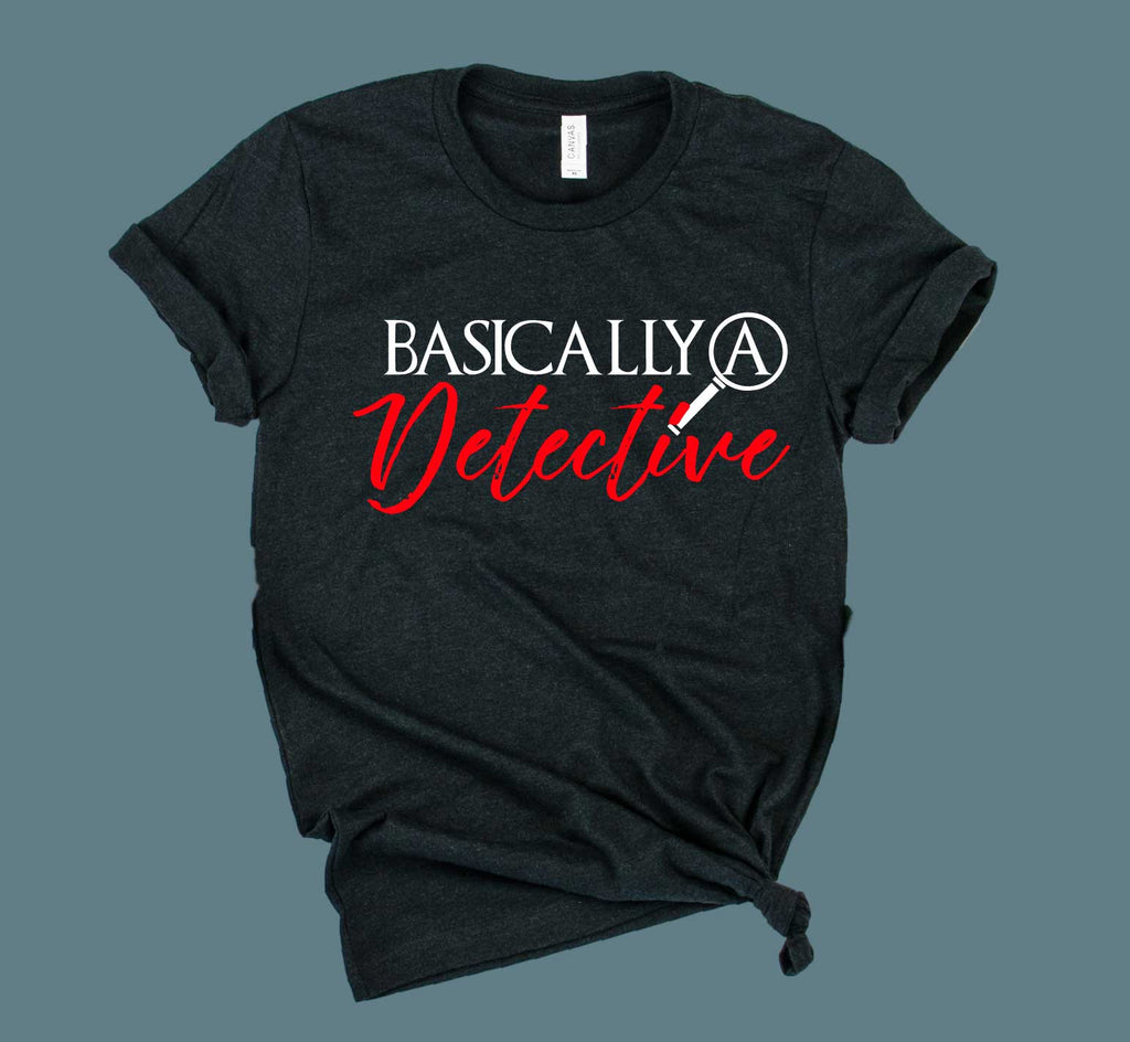 Basically A Detective Shirt | Crime Show Shirt | Unisex Crew freeshipping - BirchBearCo