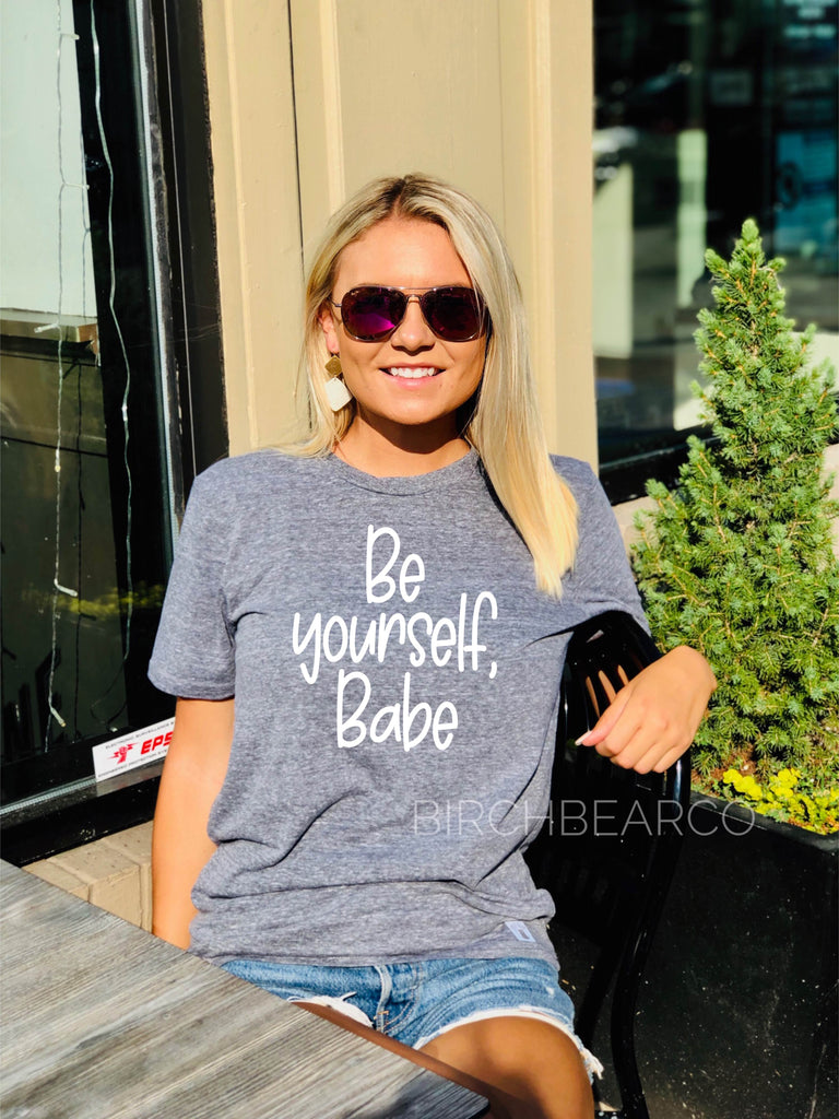 Be Yourself Shirt - Self Love Shirt freeshipping - BirchBearCo