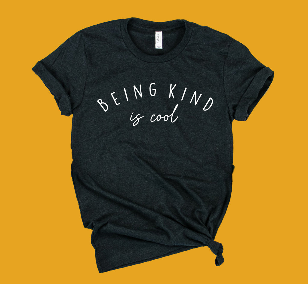 Being Kind Is Cool Shirt | Unisex Shirt freeshipping - BirchBearCo