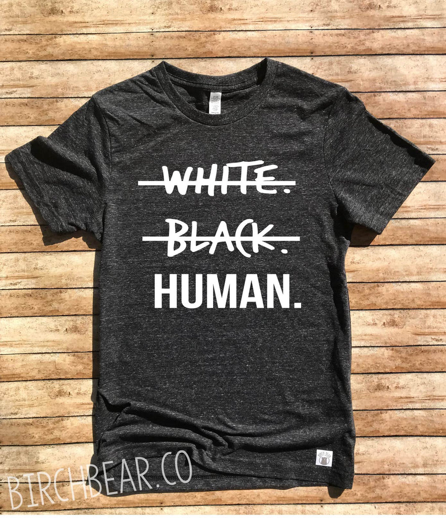 Black White Human Shirt- Black Lives Matter Shirt freeshipping - BirchBearCo