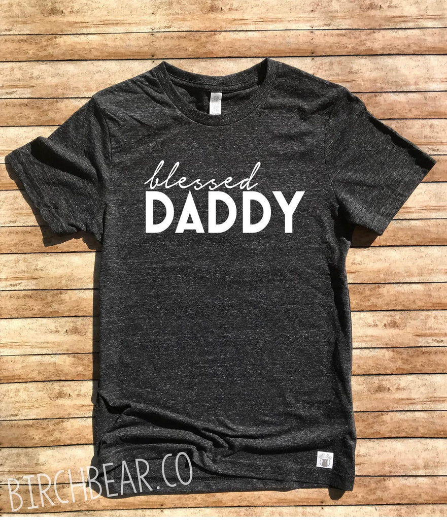 Blessed Daddy Shirt freeshipping - BirchBearCo