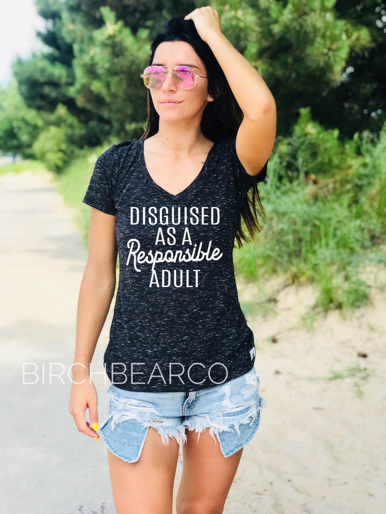 Disguised As A Responsible Adult Shirt - Womens Form Fitting freeshipping - BirchBearCo
