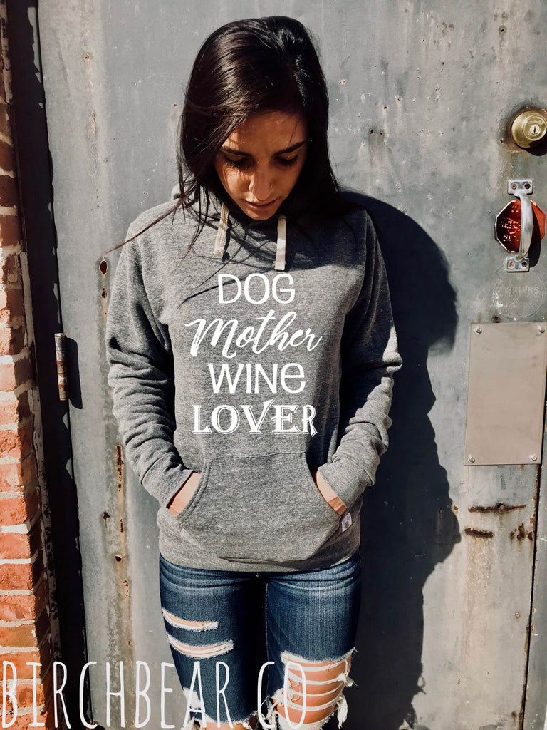 Dog Mother Wine Lover Sweatshirt - Dog Sweatshirt - Dog Hoodie freeshipping - BirchBearCo