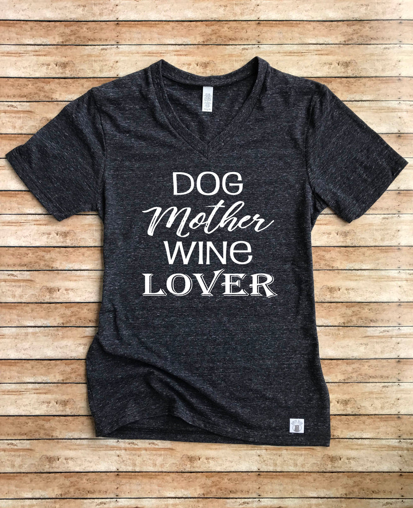 Unisex Tri-Blend Dog Mother Wine Lover T Shirt - Dog Mom Shirt - Funny Dog Shirt Wine freeshipping - BirchBearCo