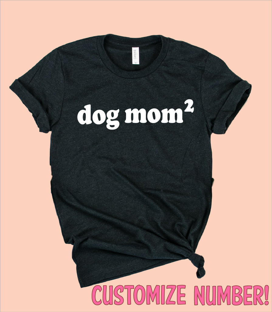Dog Mom 2 Custom Shirt | Dog Shirt | Unisex Crew freeshipping - BirchBearCo