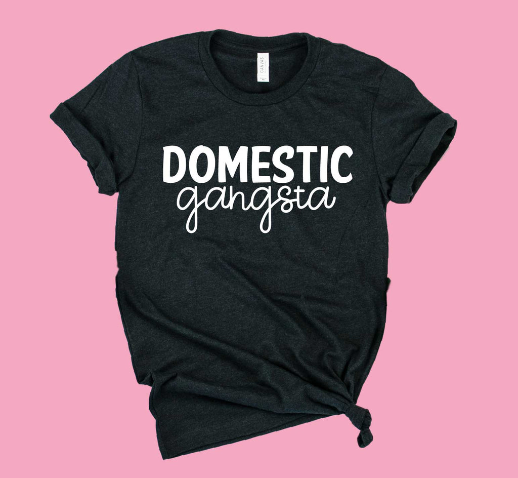 Domestic Gangsta Shirt | Unisex Crew freeshipping - BirchBearCo