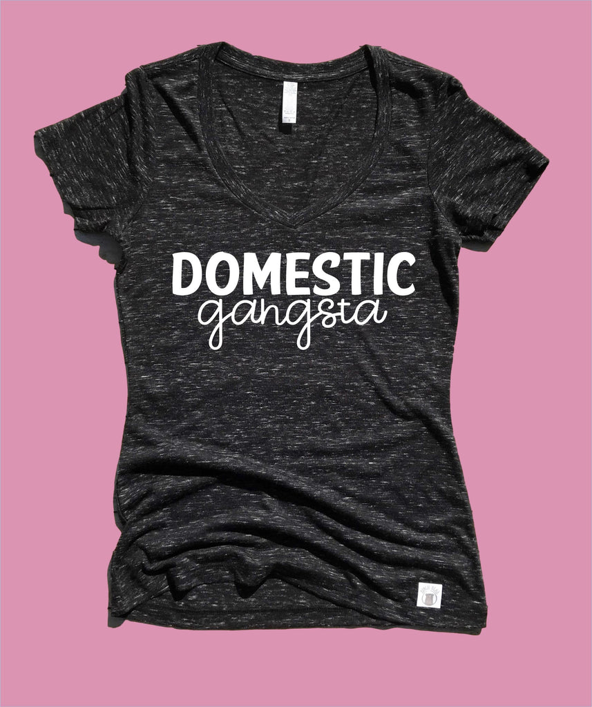 Domestic Gangsta Shirt - Womens Form Fitting freeshipping - BirchBearCo