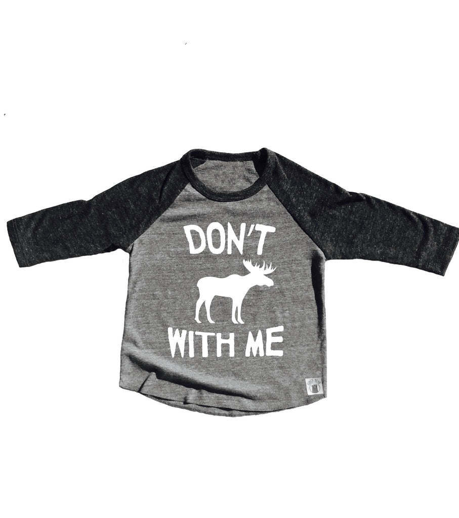 Dont Moose With Me Shirt - Funny Toddler Shirt freeshipping - BirchBearCo