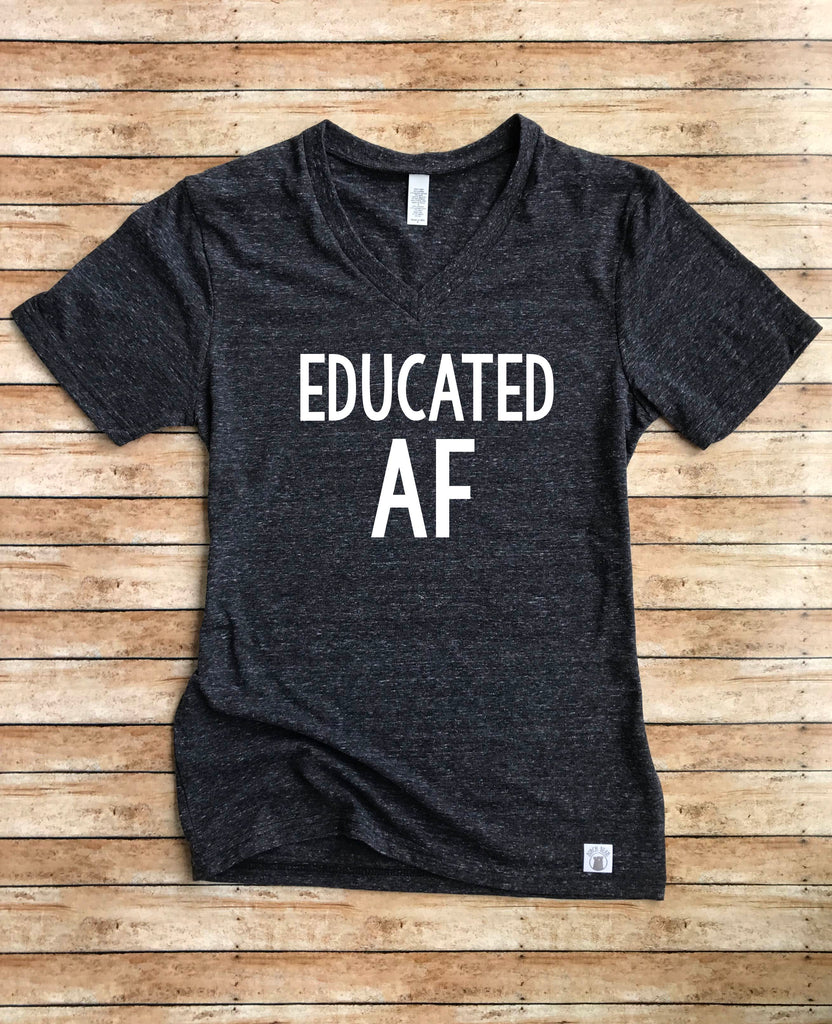 Edcated AF Shirt Shirt freeshipping - BirchBearCo
