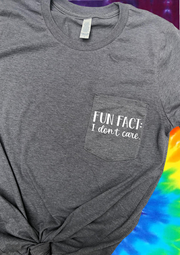 Fun Fact I Dont Care Shirt | Pocket Print Shirt | Graphic T Shirt Unisex Crew freeshipping - BirchBearCo