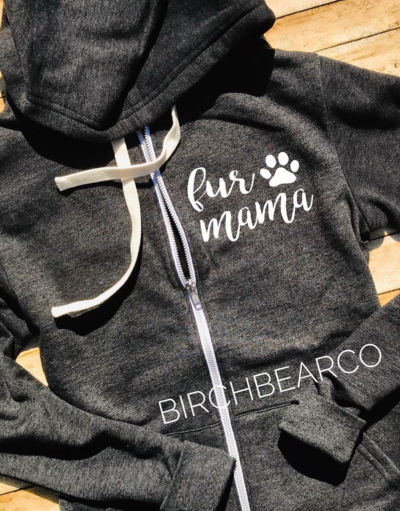 Fur Mama Hoodie Fur Mama Sweatshirt - Dog Mom Sweatshirt - Women's Zip Hoodie - Dog Mom Hoodie - Mom Shirt freeshipping - BirchBearCo