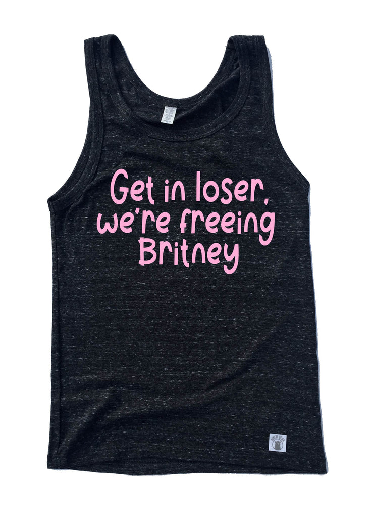 Get In Loser Wer're Freeing Britney Tank Top | Unisex Tank freeshipping - BirchBearCo